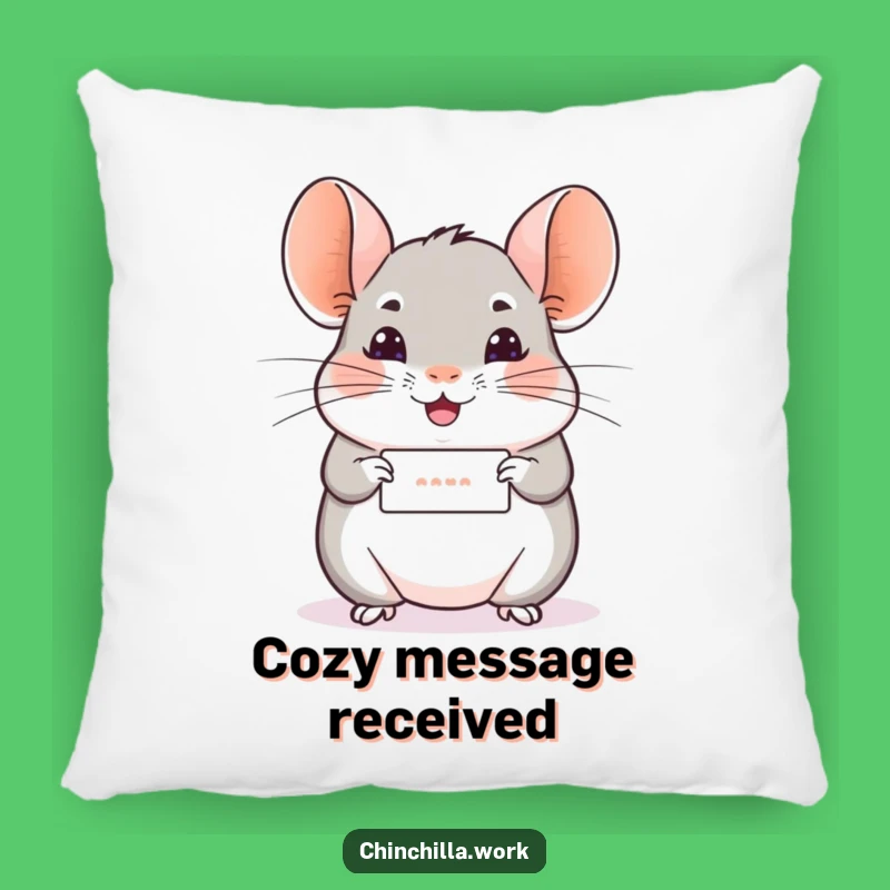 Funny Chinchilla Message Pillow - Cozy, Cheerful Cushion Comfort Gift
