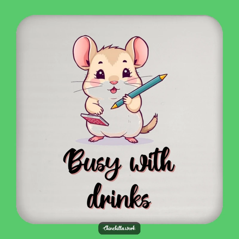 Funny Busy Chinchilla Task Coaster: Hilarious Rodent Multitasking Table Protector