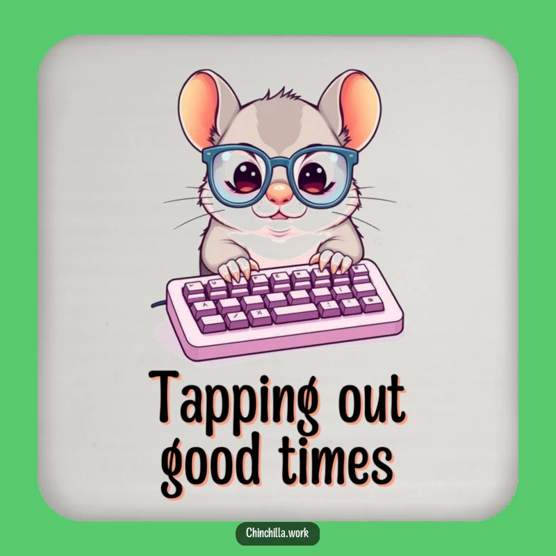 Funny Drink Coaster: Chinchilla Typing Break, Comical Gift for Desk Tables