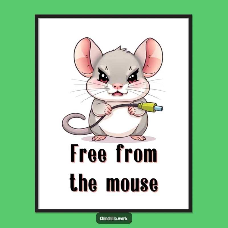 Funny Chinchilla Mouse Unplug Poster - Hilarious Tech Wall Art Gift