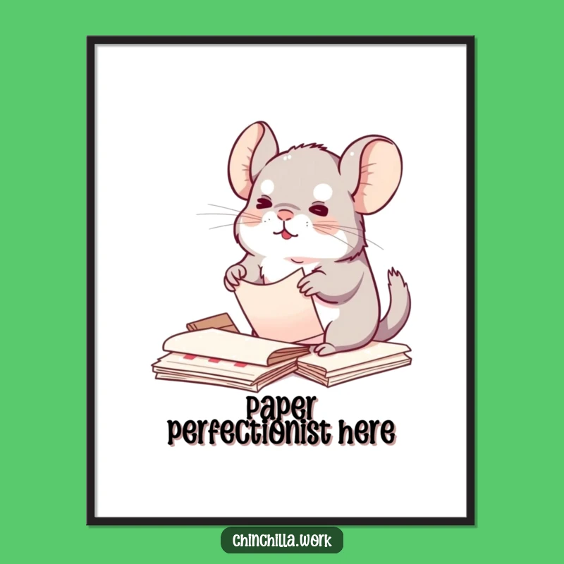 Funny Kawaii Chinchilla Poster: Organized Paperwork Art Print