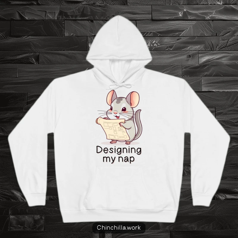 Funny Chinchilla Hoodie: A chinchilla playfully unrolls a rolled blueprint, symbolizing big ideas and cozy creativity.