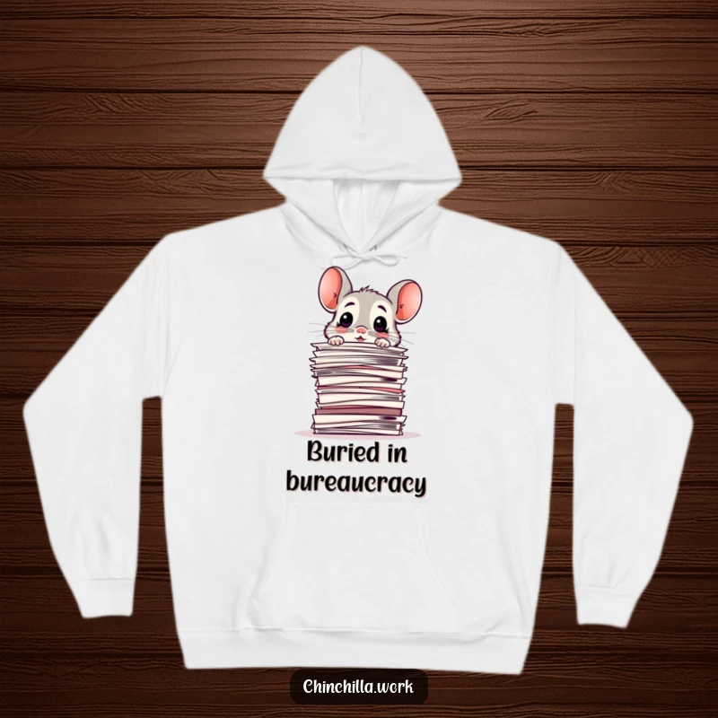 Funny Hoodie: Surprised chinchilla peeking over a huge stack of papers, embodying the feeling of being overwhelmed at work.