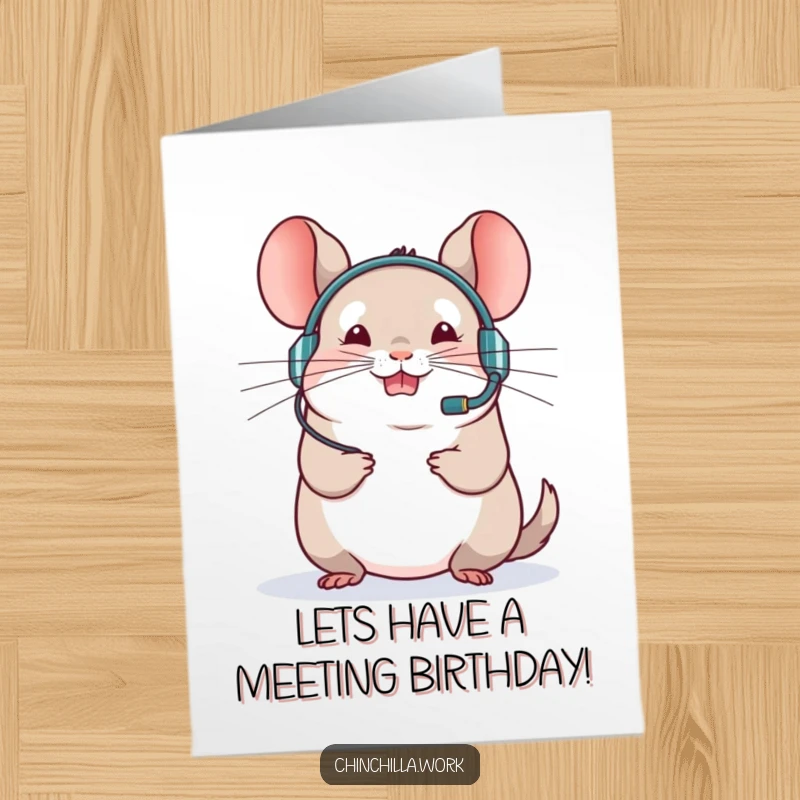 Funny Free Printable Birthday Card: A chinchilla in a headset enthusiastically leads a virtual meeting, perfect for a birthday boss.