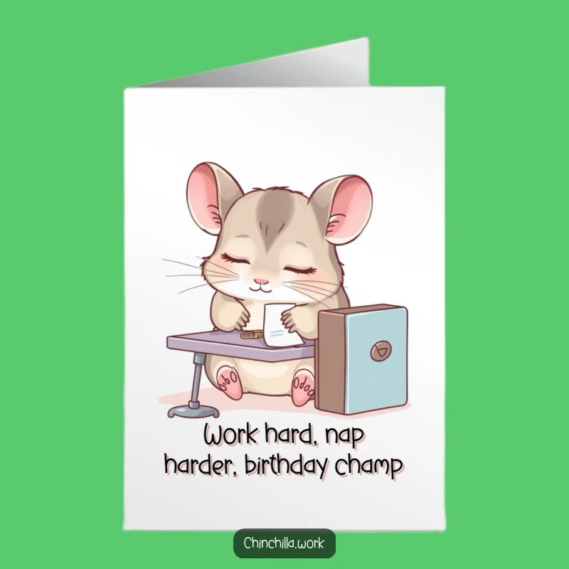 Free Printable Funny Chinchilla Birthday Card: Sleepy Desk Buddy Downloadable
