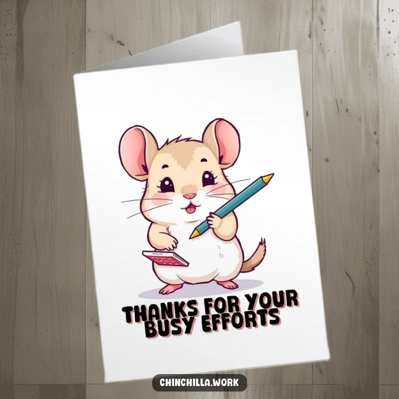 Funny Free Printable Thank You Card depicting a chinchilla frantically juggling a pen and notepad, symbolizing busy and appreciated work.