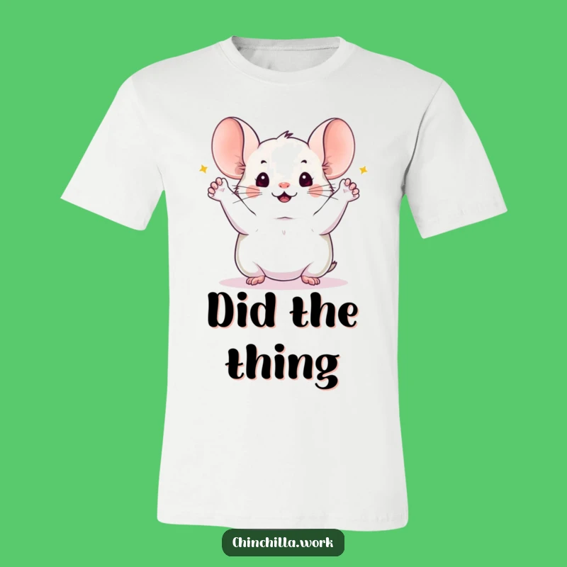Funny Chinchilla Celebration T-Shirt: Hilarious Tee for Achievers and Chinchilla Fans